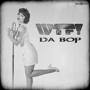 Wtf! - 538 Dance Smash Hits Of The Year 2012 - 13 - Da Bop Lyrics - Zortam Music