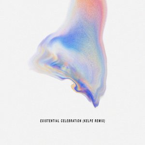 Existential Celebration (Kelpe Remix) - Single