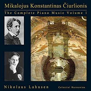 The Complete Piano Music of Mikalojus Konstantinas Čiurlionis, Vol. 1