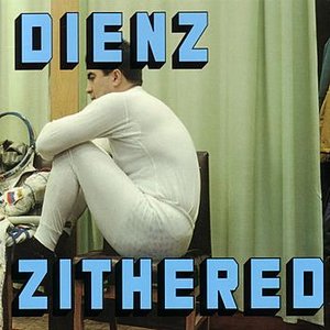 DIENZ ZITHERED