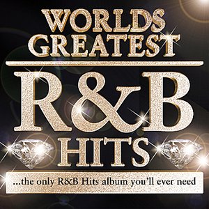 40 - Worlds Greatest R & B Hits  - The only R&B Album you'll ever need - RnB