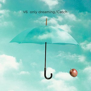 only dreaming/Catch