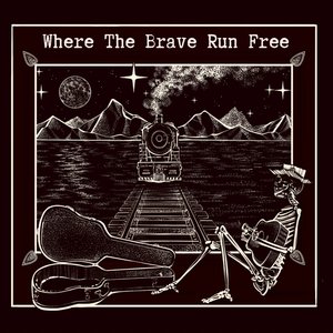 Where the Brave Run Free
