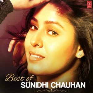 Best of Sunidhi Chauhan