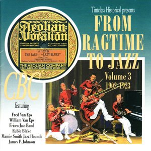 From Ragtime To Jazz Vol. 3 1902-1923