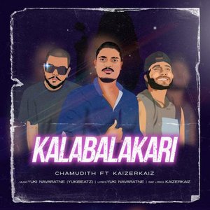 Kalabalakari (feat. Chamudith Dilshan & Kaizer Kaiz) - Single