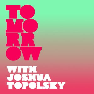 Avatar for Tomorrow with Joshua Topolsky