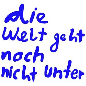 Die Welt geht noch nicht unter