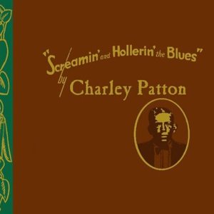 Screamin' & Hollerin' The Blues