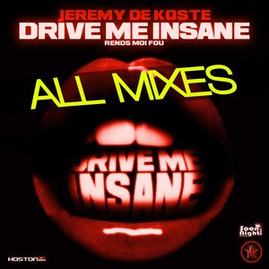 Drive me insane