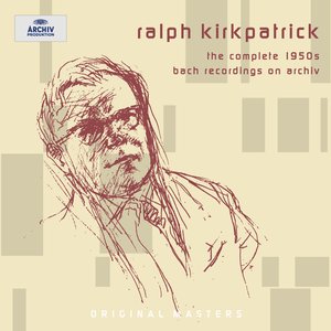 Ralph Kirkpatrick - The complete 1950s Bach recordings on Archiv (Set)