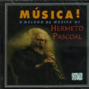 O melhor da música de Hermeto Pascoal