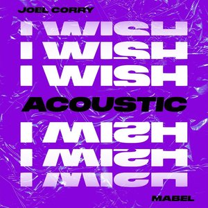 I Wish (feat. Mabel) [Acoustic] - Single