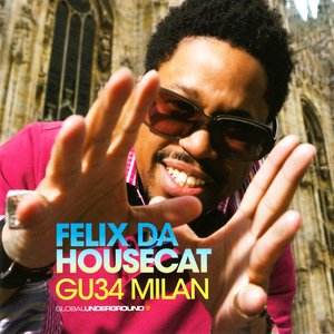 Global Underground 034: Felix da Housecat in Milan