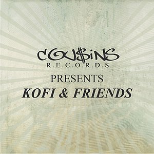 Cousins Records Presents Kofi & Friends