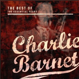 Best of the Essential Years: Charlie Barnet