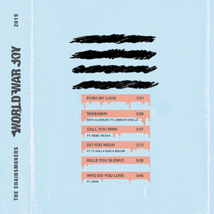 THE CHAINSMOKERS - World War Joy