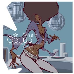 Groovexperience : Strut'n' Get Up Funky Fat Slices Of Groove Cut From Blue Note