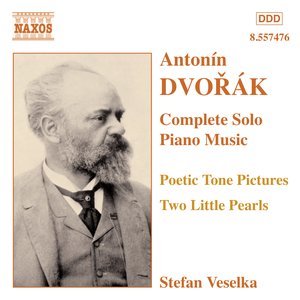 DVORAK: Poetic Tone Pictures, Op. 85 / Dumka and Furiant, Op. 12