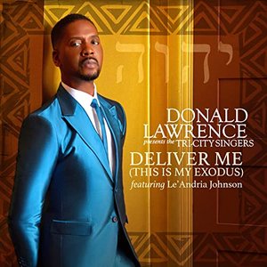 Deliver Me (This Is My Exodus) (feat. Le'Andria Johnson)