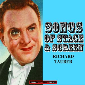 Richard Tauber: Songs of Stage and Screen (Remastered)