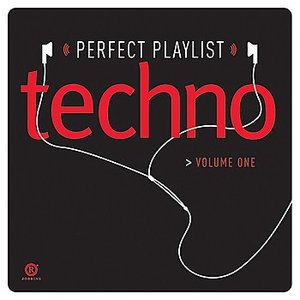 Perfect Playlist Techno, Vol. One