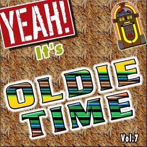 Yeah! It's Oldie Time, Vol. 7