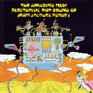 Jean Jacques Perrey - The Amazing New Electronic Pop Sound Of Jean-Jacques Perrey - Zortam Music