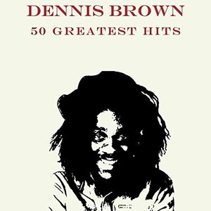 50 Greatest Hits Dennis Brown