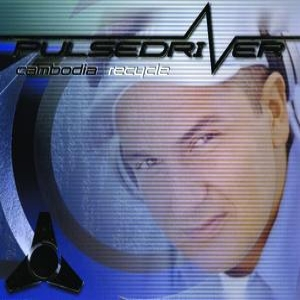 pulsedriver - Cambodia - Single Mix Lyrics - Zortam Music