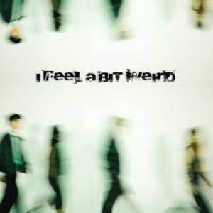 I Feel A Bit Weird - EP