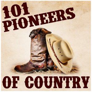 101 Pioneers of Country