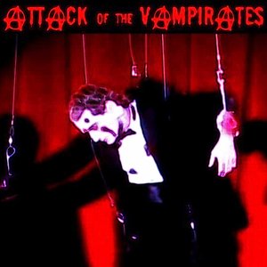 ATTACK OF THE VAMPIRATES with BETWIXTER X