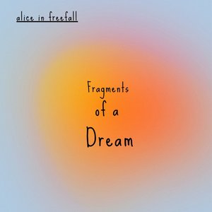 Fragments of a Dream