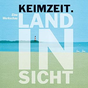 Land in Sicht (Keimzeit Werkschau - 2016)