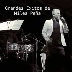 Grandes Exitos de Miles Peña