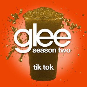 Tik Tok (Glee Cast Version)