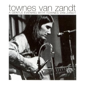 A Gentle Evening With Townes Van Zandt