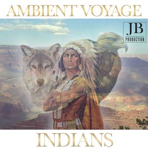 Ambient Voyage: Indians, Vol. 1