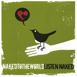 LISTEN. NAKED.