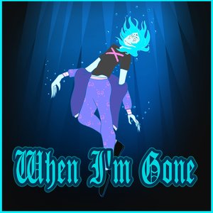 When I'm Gone