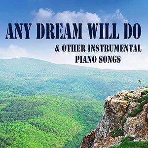 Any Dream Will Do & Other Instrumental Piano Songs