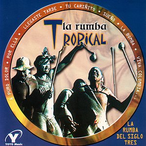 Image for 'La Rumba Del Siglo Tres - La Rumba Tropical / Clásicos Bailables / La Rumba Juvenil'