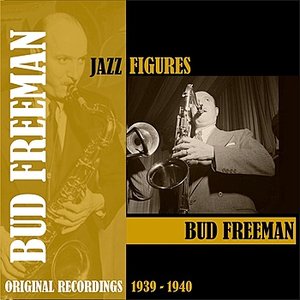 Jazz Figures / Bud Freeman (1939-1940)