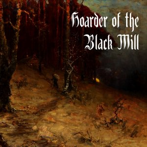 Hoarder of the Black Mill