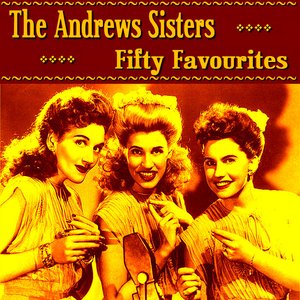 Andrews Sisters Fifty Favourites