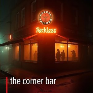 Reckless, The Corner Bar