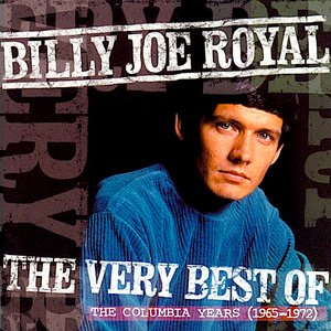 The Very Best Of Billy Joe Royal: The Columbia Years (1965-1972)