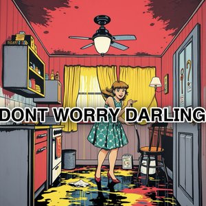 Don’t Worry Darling