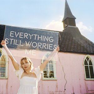 everything still worries me [Explicit]